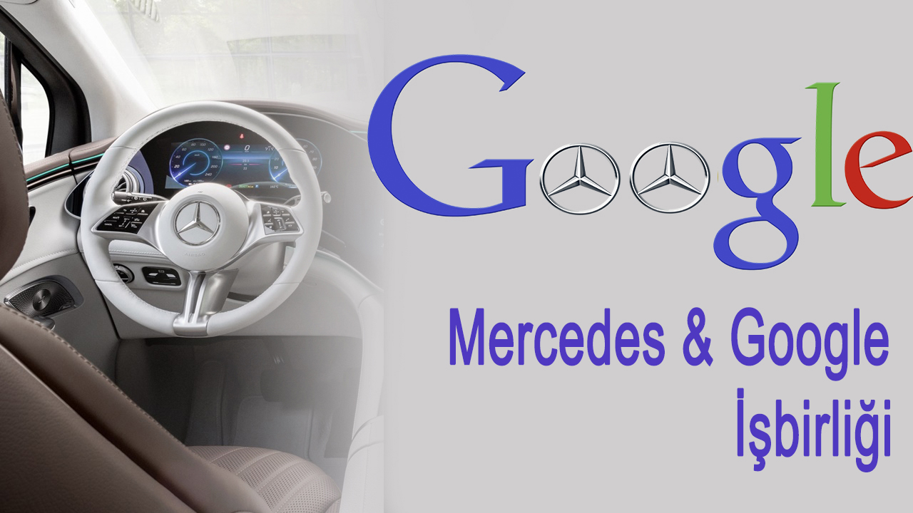Mercedes Google ile iş birliği yaparak otomobillerine yeni özellikler getiriyor
