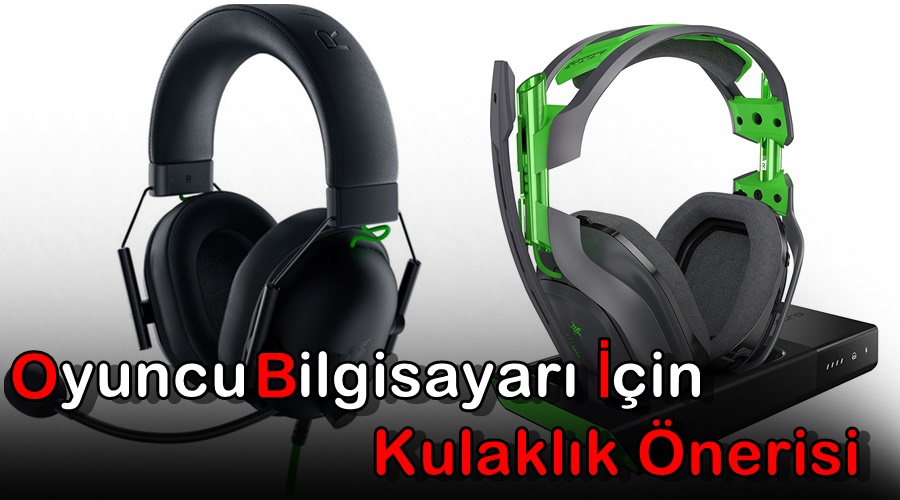 Oyuncu Bilgisayarı İçin Kulaklık Önerisi