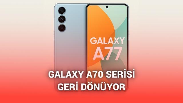 Samsung Galaxy A70 Serisi Yıllar Sonra Yeniden Pazarda
