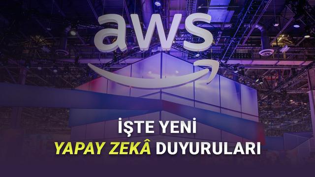 Amazon AWS 2025: Yapay Zekâda Yeni Dönem Başlıyor